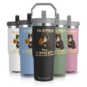 Funny I Am Retired You Are Not Have Fun At Work Tomorrow Flip Straw Tumbler Black Cat TS12 Print Your Wear