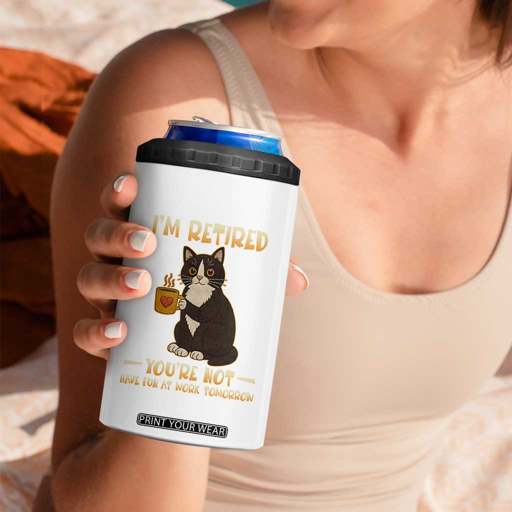 Funny I Am Retired You Are Not Have Fun At Work Tomorrow 4 in 1 Can Cooler Tumbler Black Cat TS12 Print Your Wear