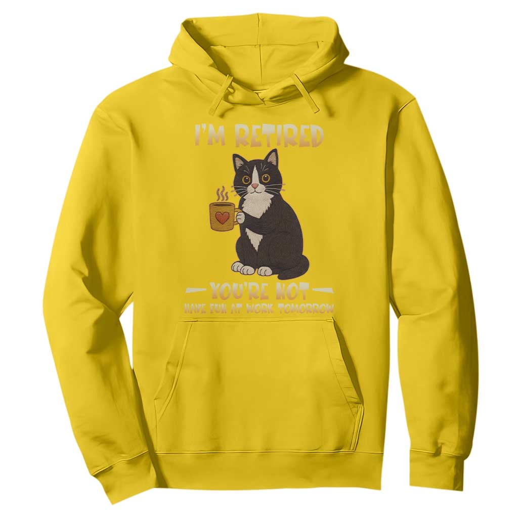 Funny I Am Retired You Are Not Have Fun At Work Tomorrow Hoodie Black Cat TS12 Daisy Print Your Wear