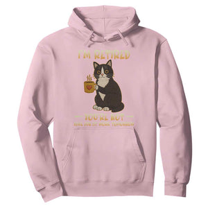 Funny I Am Retired You Are Not Have Fun At Work Tomorrow Hoodie Black Cat TS12 Light Pink Print Your Wear