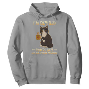 Funny I Am Retired You Are Not Have Fun At Work Tomorrow Hoodie Black Cat TS12 Sport Gray Print Your Wear