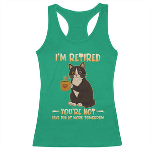 Funny I Am Retired You Are Not Have Fun At Work Tomorrow Racerback Tank Top Black Cat TS12 Irish Green Print Your Wear