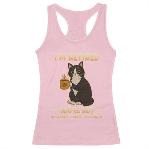 Funny I Am Retired You Are Not Have Fun At Work Tomorrow Racerback Tank Top Black Cat TS12 Light Pink Print Your Wear