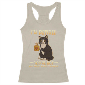 Funny I Am Retired You Are Not Have Fun At Work Tomorrow Racerback Tank Top Black Cat TS12 Sand Print Your Wear