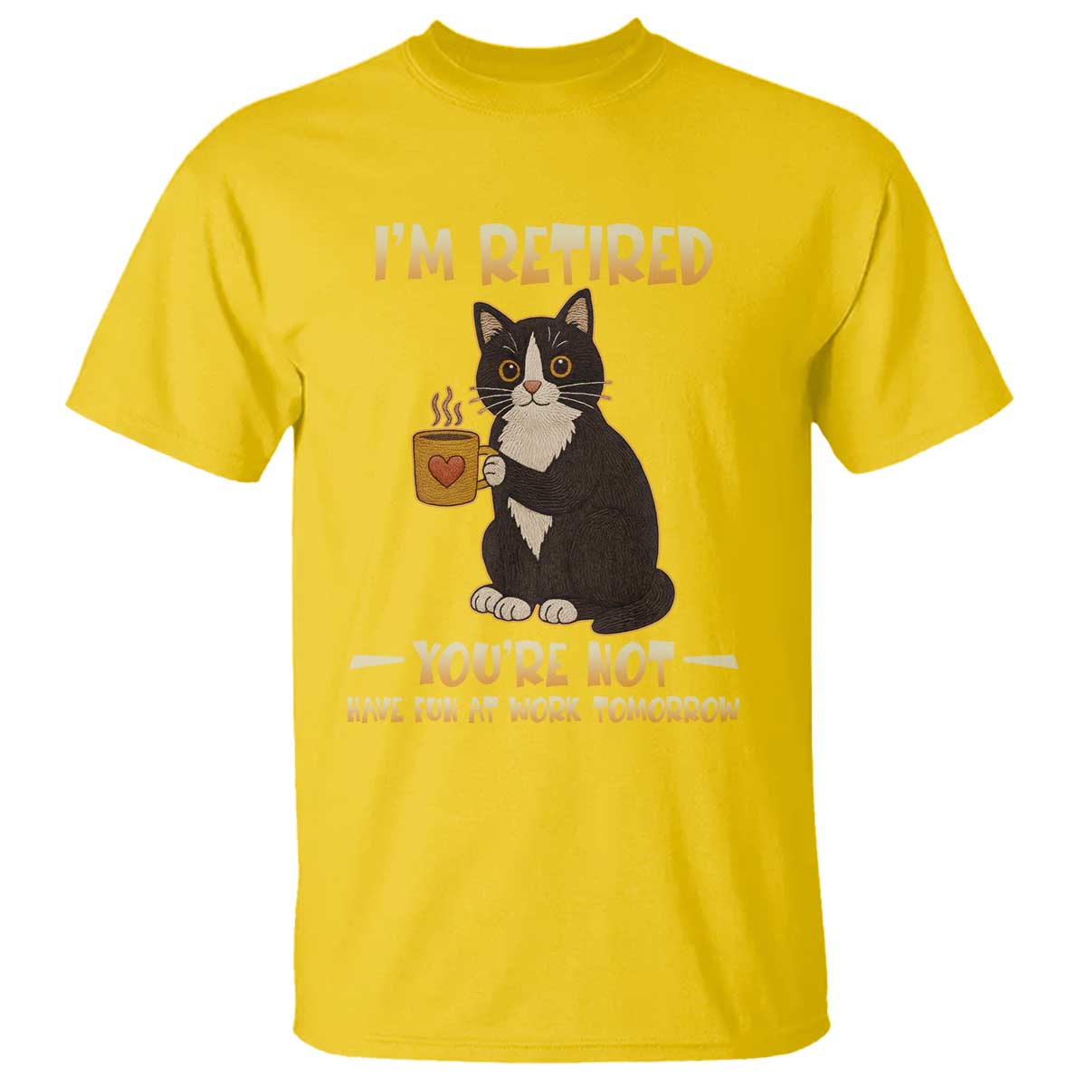 Funny I Am Retired You Are Not Have Fun At Work Tomorrow T Shirt Black Cat TS12 Daisy Print Your Wear