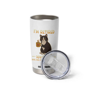 Funny I Am Retired You Are Not Have Fun At Work Tomorrow Tumbler Cup Black Cat TS12 Print Your Wear
