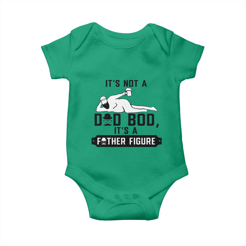 Funny Dad Baby Onesie It Is Not A Dad Bod It Is A Father Figure TS12 Irish Green Print Your Wear