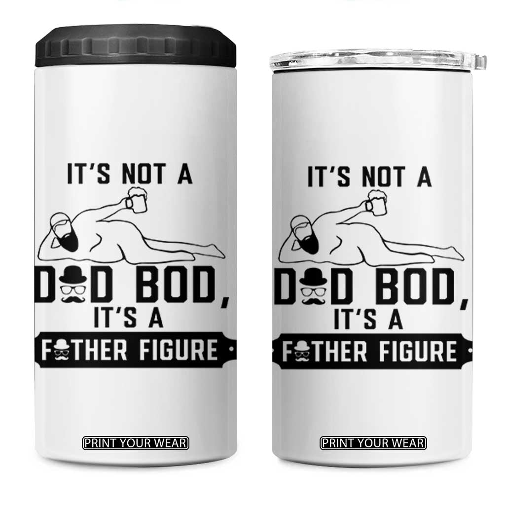Funny Dad 4 in 1 Can Cooler Tumbler It Is Not A Dad Bod It Is A Father Figure TS12 One Size: 16 oz White Print Your Wear