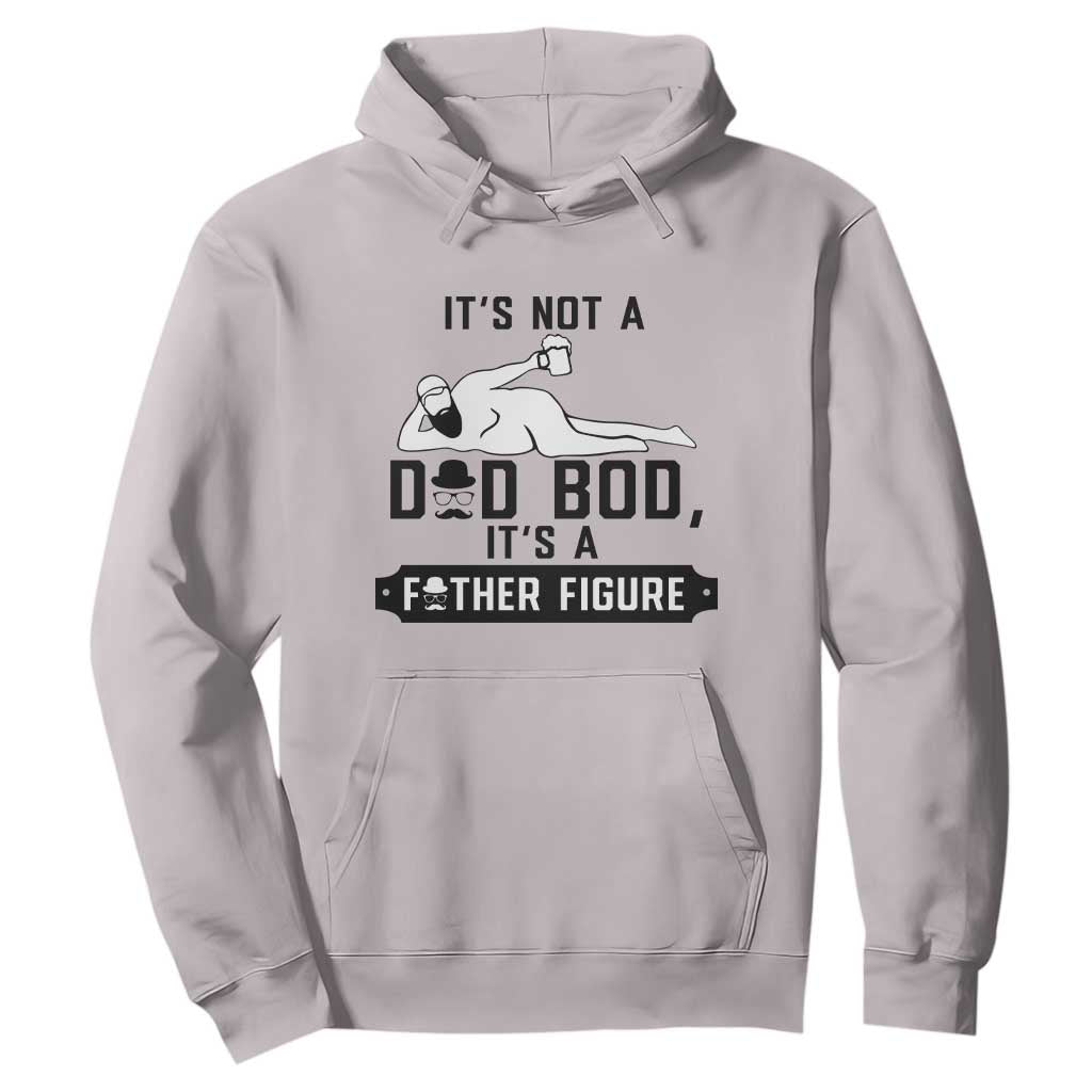 Funny Dad Hoodie It Is Not A Dad Bod It Is A Father Figure TS12 Ice Gray Print Your Wear