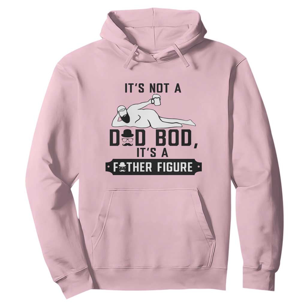 Funny Dad Hoodie It Is Not A Dad Bod It Is A Father Figure TS12 Light Pink Print Your Wear