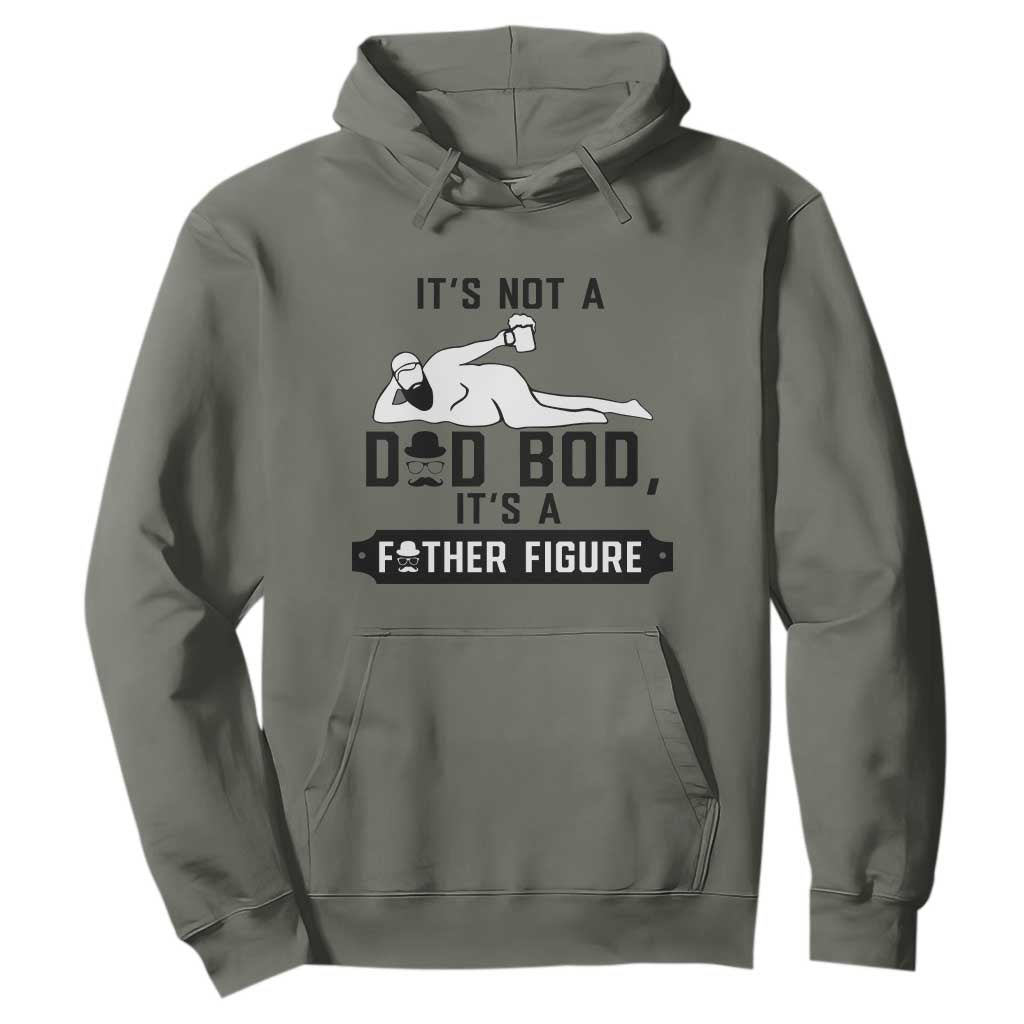 Funny Dad Hoodie It Is Not A Dad Bod It Is A Father Figure TS12 Military Green Print Your Wear