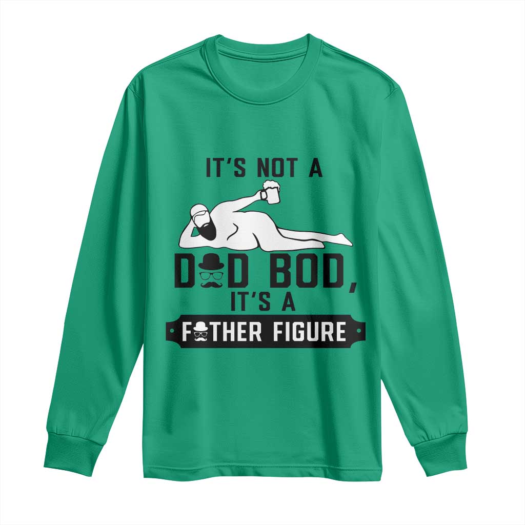 Funny Dad Long Sleeve Shirt It Is Not A Dad Bod It Is A Father Figure TS12 Irish Green Print Your Wear