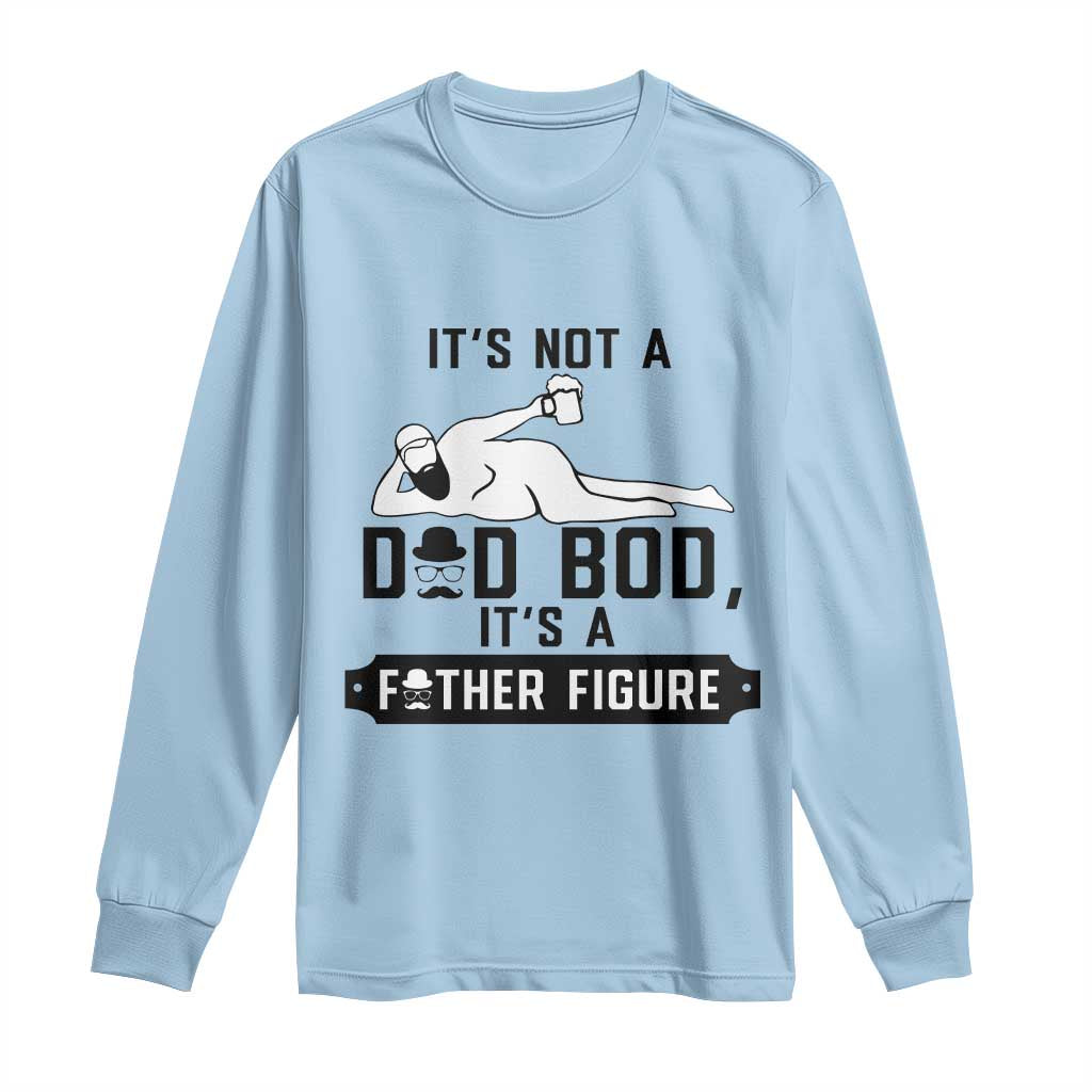 Funny Dad Long Sleeve Shirt It Is Not A Dad Bod It Is A Father Figure TS12 Light Blue Print Your Wear