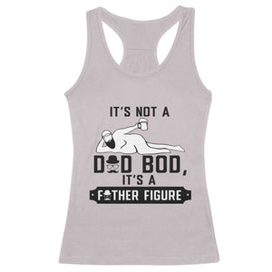 Funny Dad Racerback Tank Top It Is Not A Dad Bod It Is A Father Figure TS12 Ice Gray Print Your Wear