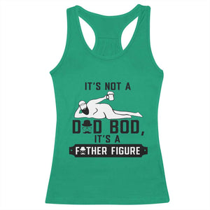 Funny Dad Racerback Tank Top It Is Not A Dad Bod It Is A Father Figure TS12 Irish Green Print Your Wear