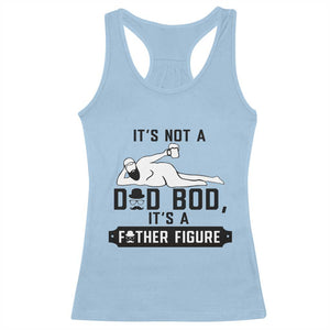 Funny Dad Racerback Tank Top It Is Not A Dad Bod It Is A Father Figure TS12 Light Blue Print Your Wear