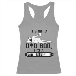 Funny Dad Racerback Tank Top It Is Not A Dad Bod It Is A Father Figure TS12 Sport Gray Print Your Wear