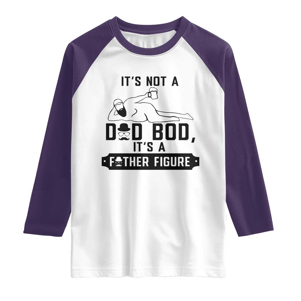Funny Dad Raglan Shirt It Is Not A Dad Bod It Is A Father Figure TS12 White Purple Print Your Wear
