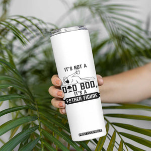 Funny Dad Skinny Tumbler It Is Not A Dad Bod It Is A Father Figure TS12 Print Your Wear