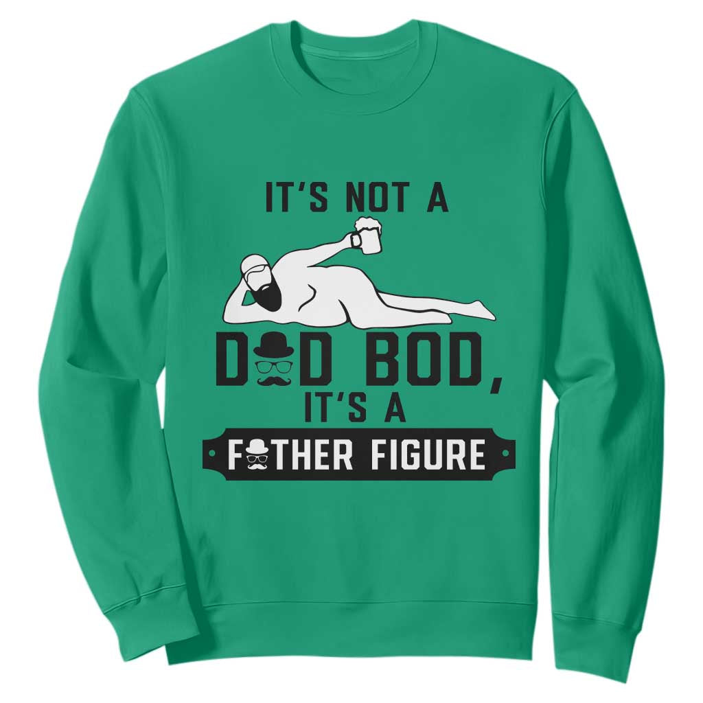 Funny Dad Sweatshirt It Is Not A Dad Bod It Is A Father Figure TS12 Irish Green Print Your Wear