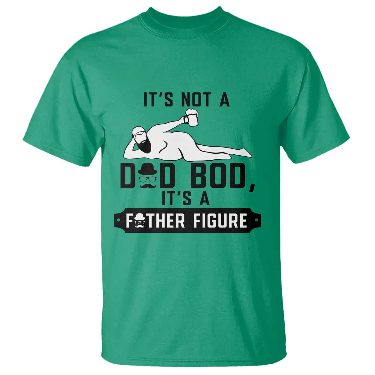 Funny Dad T Shirt It Is Not A Dad Bod It Is A Father Figure TS12 Irish Green Print Your Wear