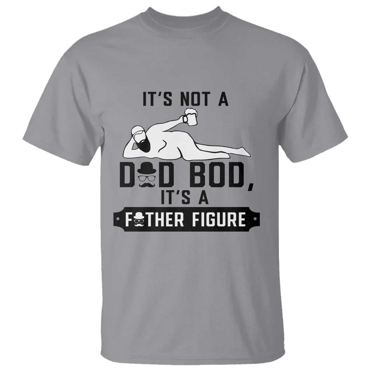 Funny Dad T Shirt It Is Not A Dad Bod It Is A Father Figure TS12 Sport Gray Print Your Wear