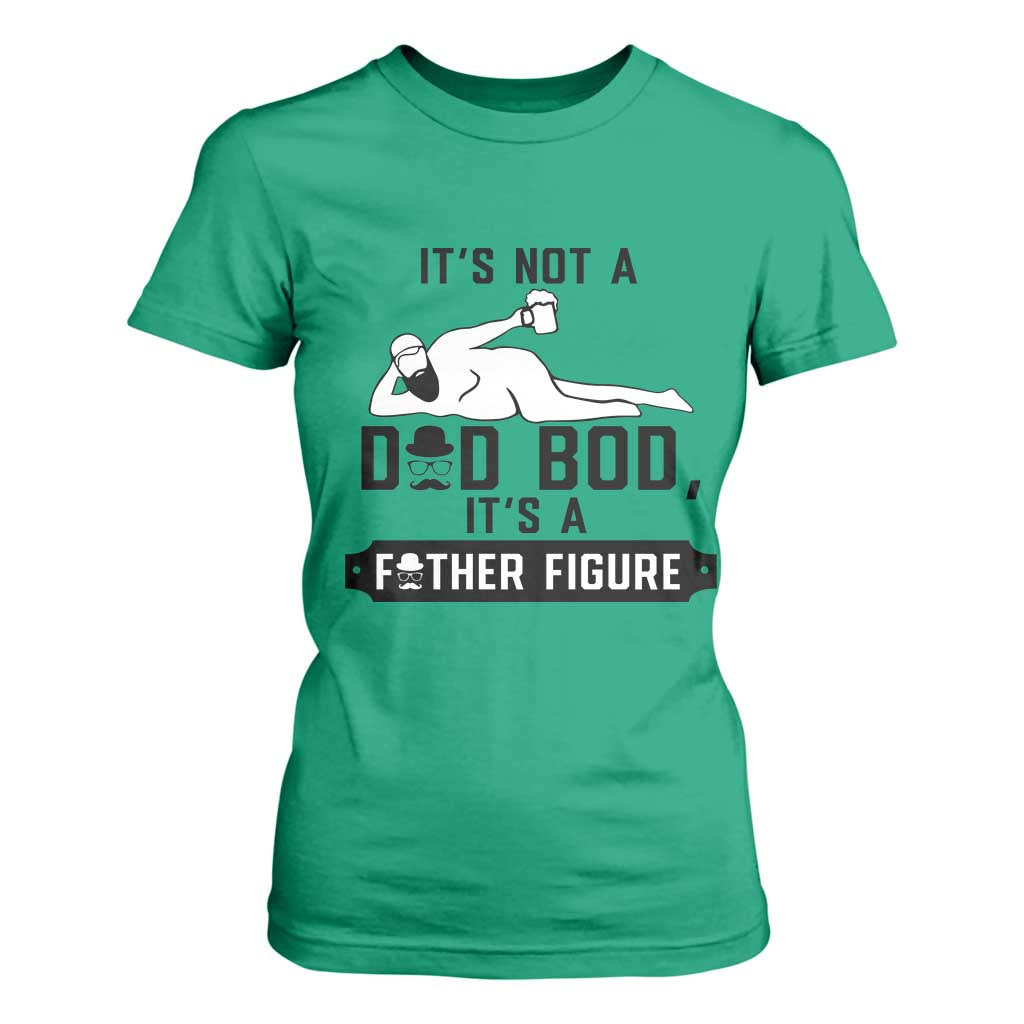 Funny Dad T Shirt For Women It Is Not A Dad Bod It Is A Father Figure TS12 Irish Green Print Your Wear