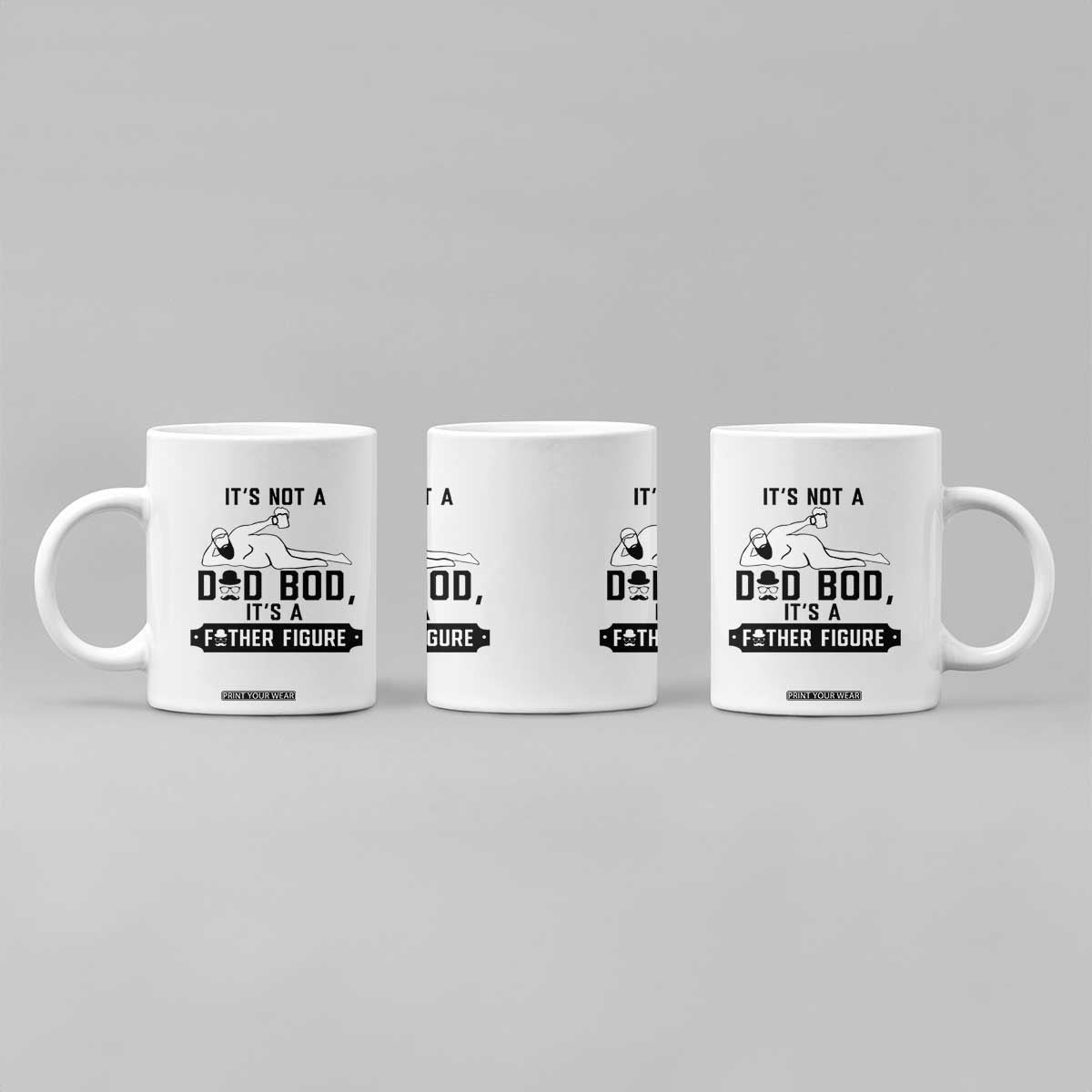 Funny Dad Coffee Mug It Is Not A Dad Bod It Is A Father Figure TS12 Print Your Wear