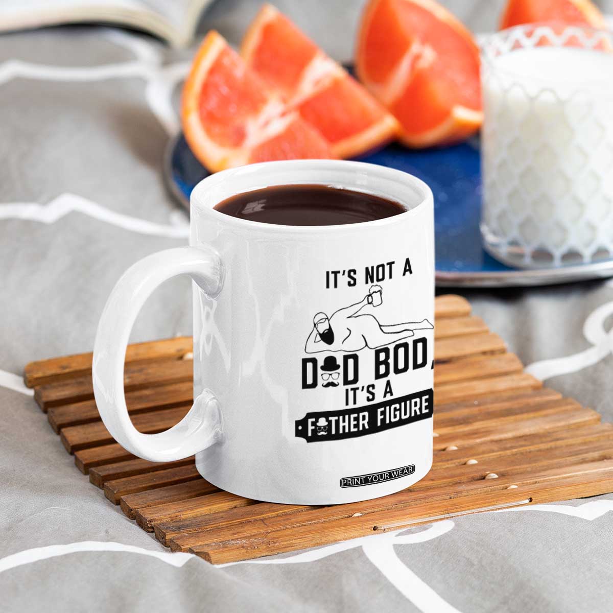 Funny Dad Coffee Mug It Is Not A Dad Bod It Is A Father Figure TS12 Print Your Wear