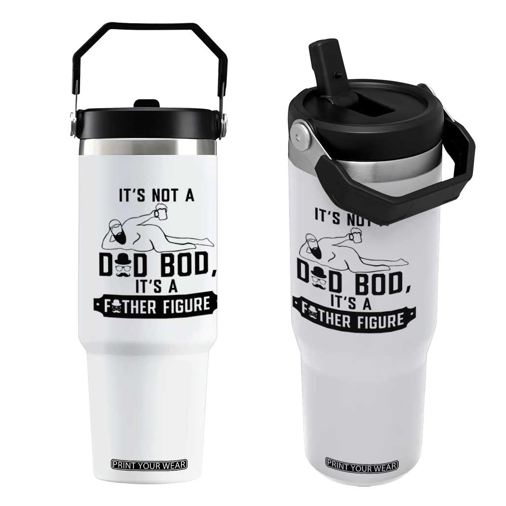 Funny Dad Flip Straw Tumbler It Is Not A Dad Bod It Is A Father Figure TS12 One Size: 30 oz White Print Your Wear