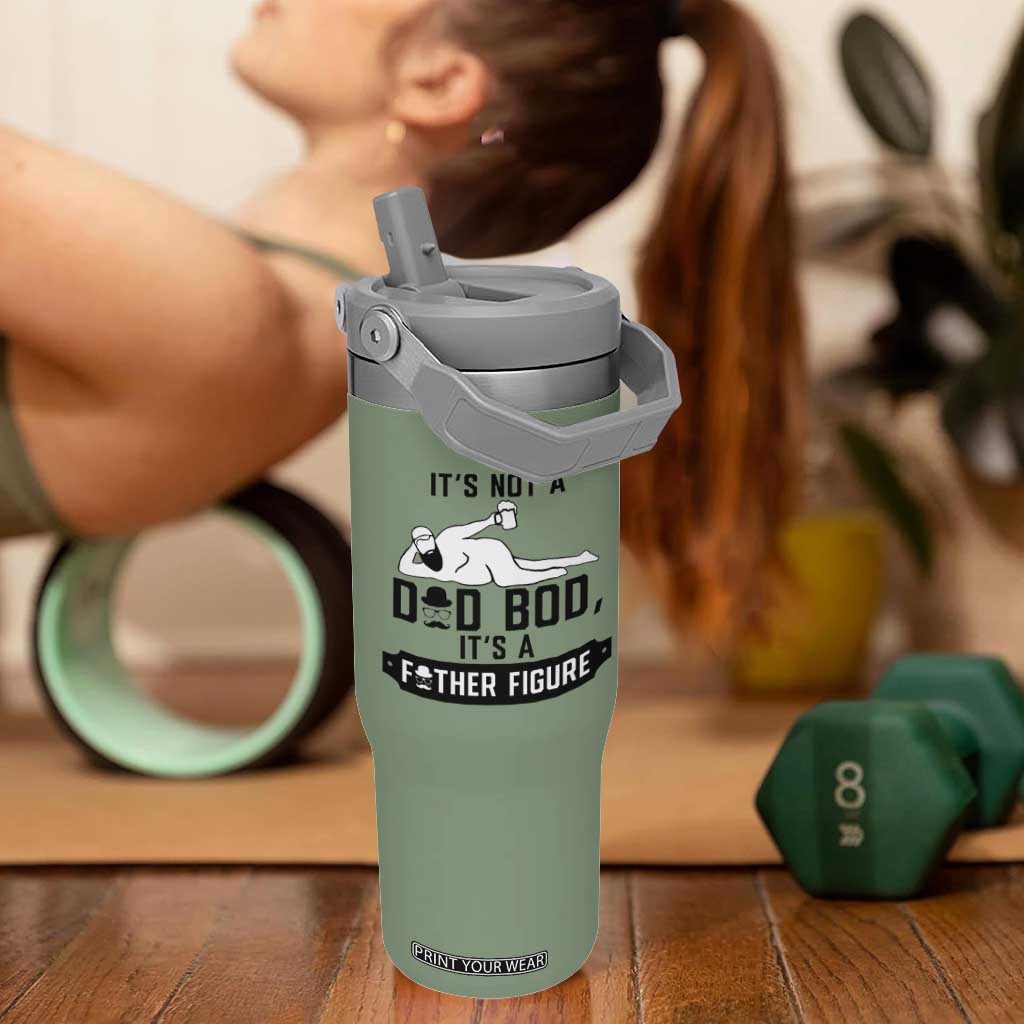 Funny Dad Flip Straw Tumbler It Is Not A Dad Bod It Is A Father Figure TS12 One Size: 30 oz Moss Green Print Your Wear