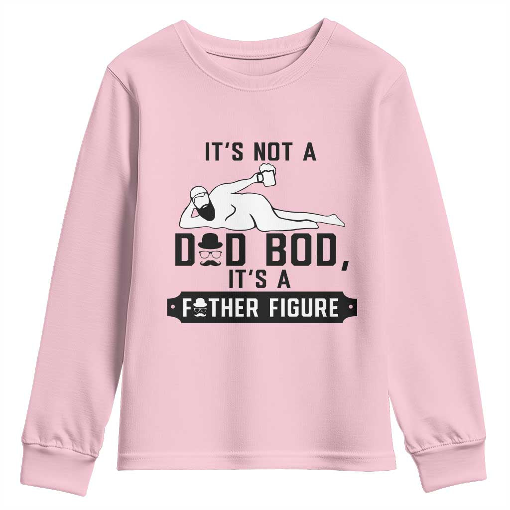 Funny Dad Youth Sweatshirt It Is Not A Dad Bod It Is A Father Figure TS12 Light Pink Print Your Wear