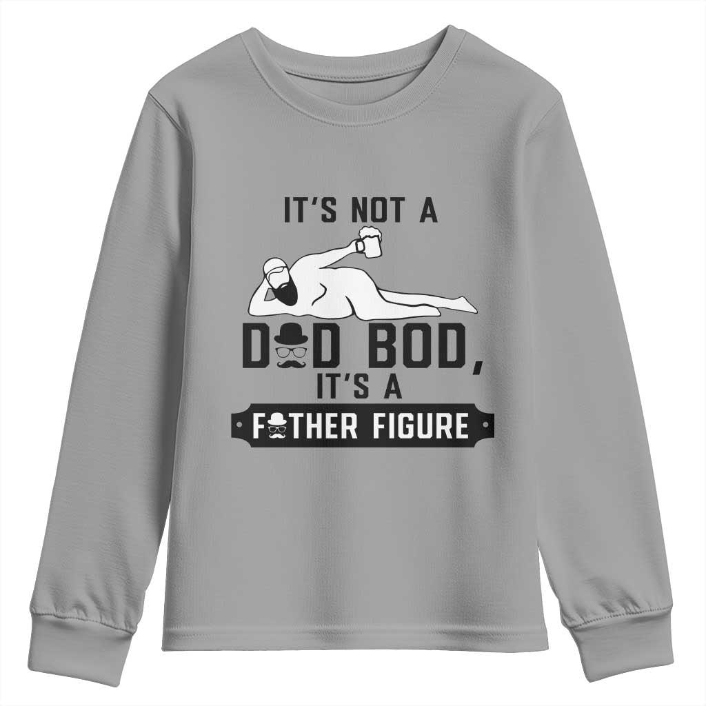 Funny Dad Youth Sweatshirt It Is Not A Dad Bod It Is A Father Figure TS12 Sport Gray Print Your Wear