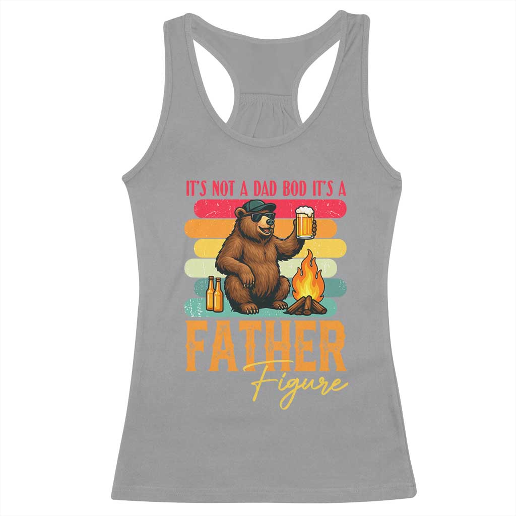 Funny Bear Dad Racerback Tank Top It Is Not A Dad Bod It Is A Father Figure TS12 Sport Gray Print Your Wear