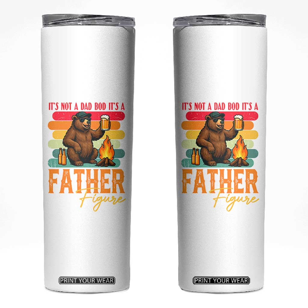 Funny Bear Dad Skinny Tumbler It Is Not A Dad Bod It Is A Father Figure TS12 White Print Your Wear