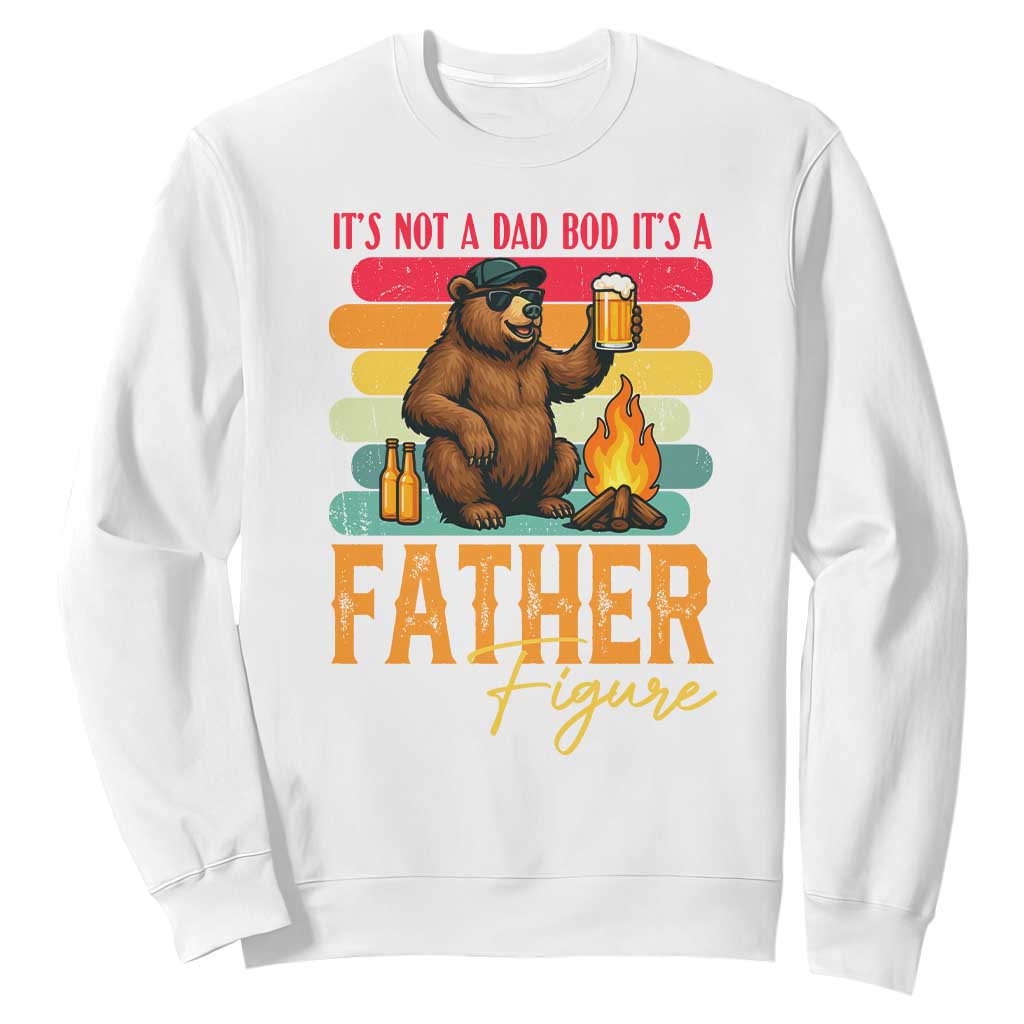 Funny Bear Dad Sweatshirt It Is Not A Dad Bod It Is A Father Figure TS12 White Print Your Wear