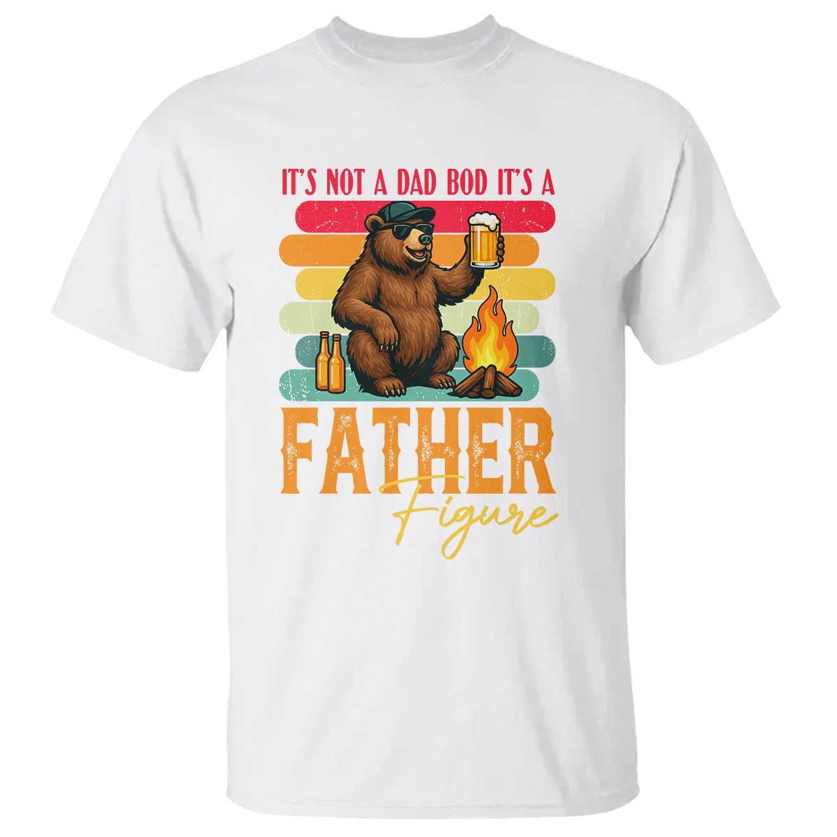 Funny Bear Dad T Shirt It Is Not A Dad Bod It Is A Father Figure TS12 White Print Your Wear