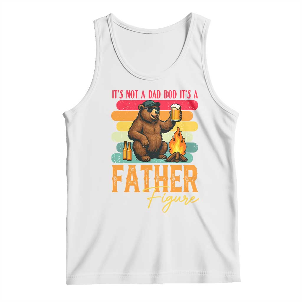 Funny Bear Dad Tank Top It Is Not A Dad Bod It Is A Father Figure TS12 White Print Your Wear