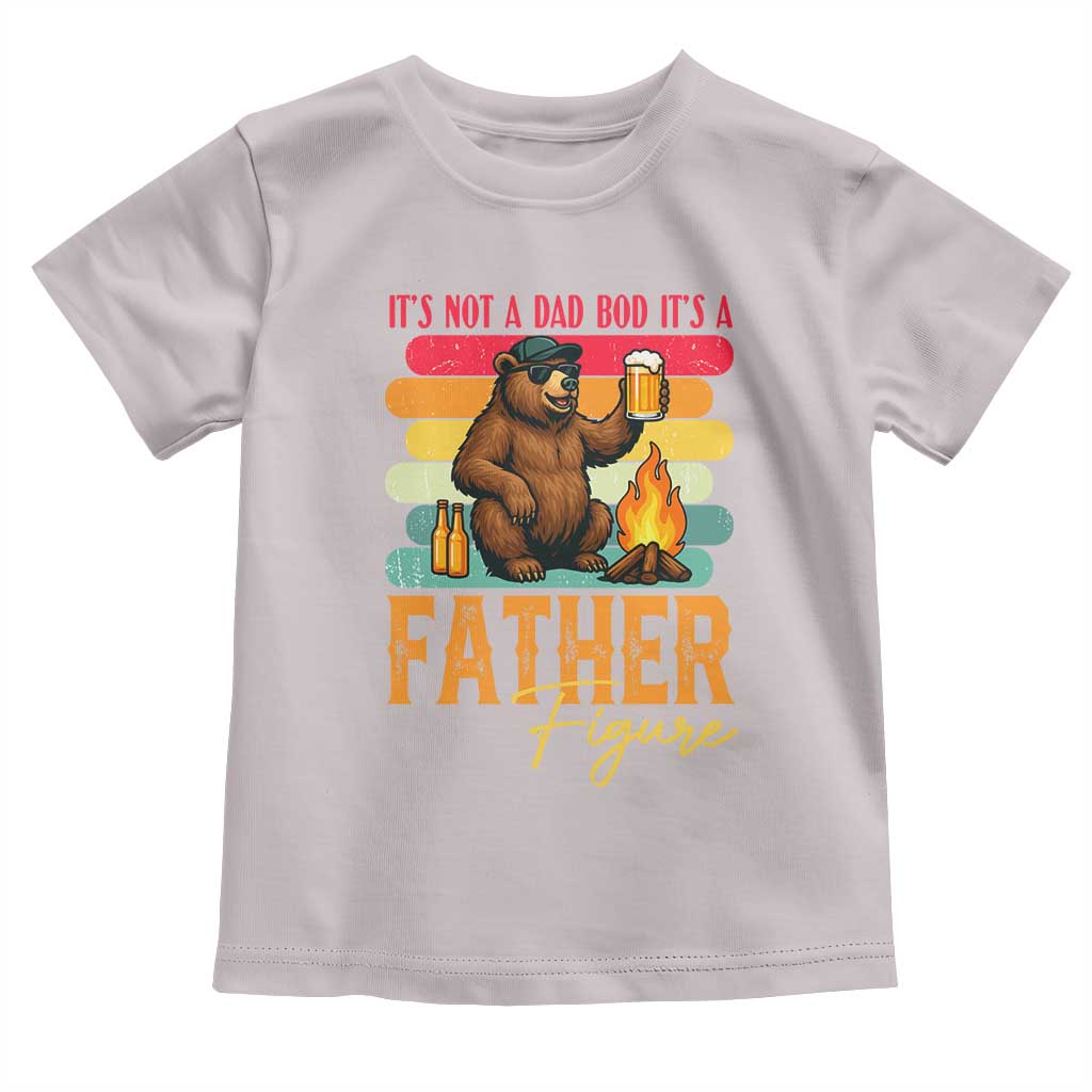 Funny Bear Dad Toddler T Shirt It Is Not A Dad Bod It Is A Father Figure TS12 Ice Gray Print Your Wear