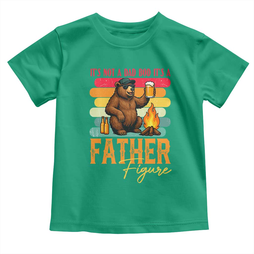 Funny Bear Dad Toddler T Shirt It Is Not A Dad Bod It Is A Father Figure TS12 Irish Green Print Your Wear