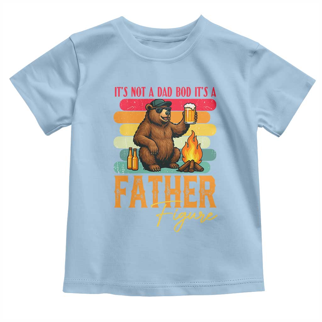 Funny Bear Dad Toddler T Shirt It Is Not A Dad Bod It Is A Father Figure TS12 Light Blue Print Your Wear
