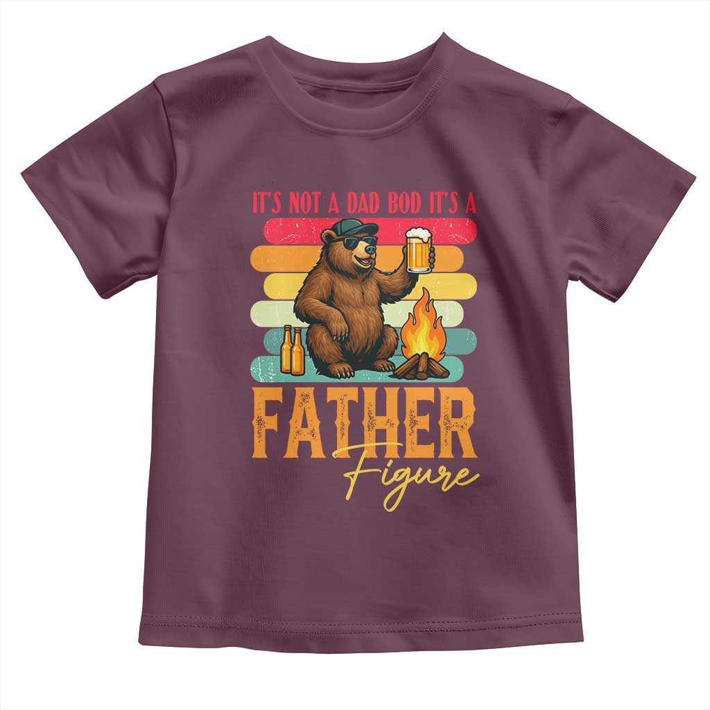 Funny Bear Dad Toddler T Shirt It Is Not A Dad Bod It Is A Father Figure TS12 Maroon Print Your Wear