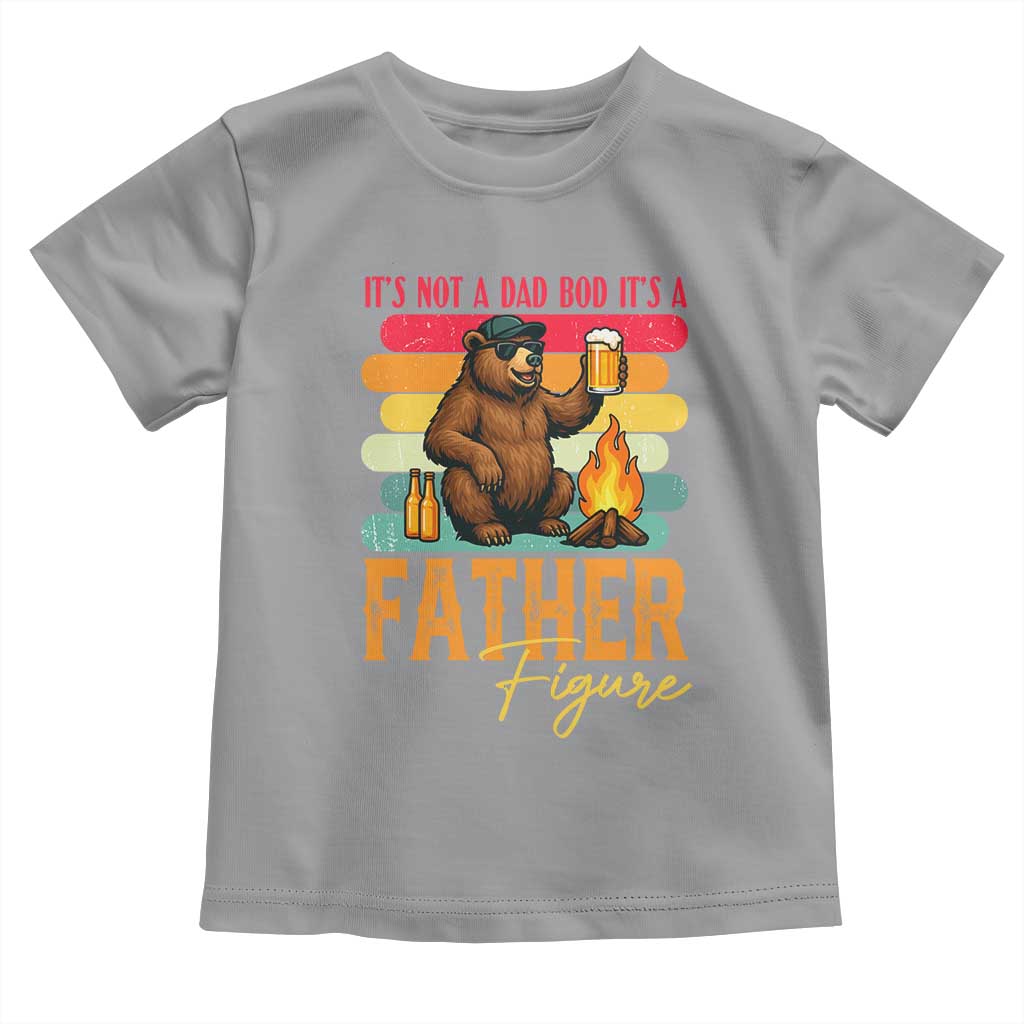 Funny Bear Dad Toddler T Shirt It Is Not A Dad Bod It Is A Father Figure TS12 Sport Gray Print Your Wear