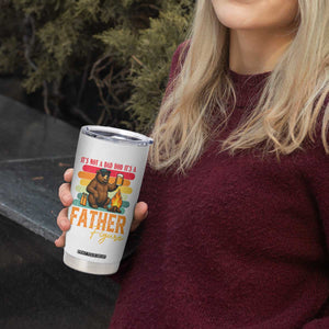 Funny Bear Dad Tumbler Cup It Is Not A Dad Bod It Is A Father Figure TS12 Print Your Wear