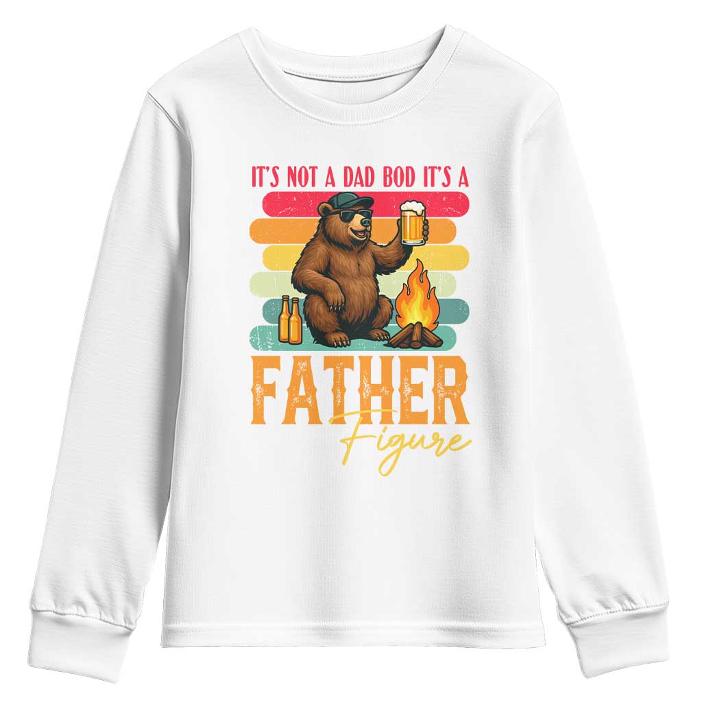 Funny Bear Dad Youth Sweatshirt It Is Not A Dad Bod It Is A Father Figure TS12 White Print Your Wear
