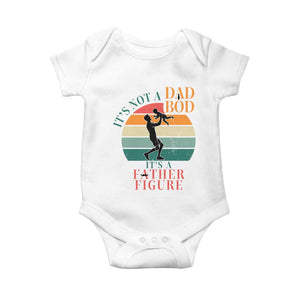 It Is Not A Dad Bod It Is A Father Figure Baby Onesie Funny Dad Saying TS12 White Print Your Wear