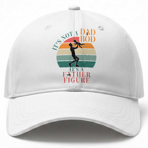 It Is Not A Dad Bod It Is A Father Figure Baseball Cap Funny Dad Saying TS12 Print Your Wear