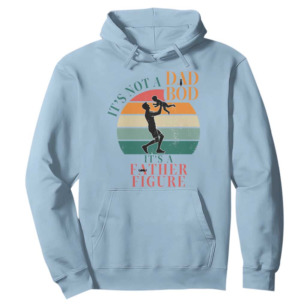It Is Not A Dad Bod It Is A Father Figure Hoodie Funny Dad Saying TS12 Light Blue Print Your Wear