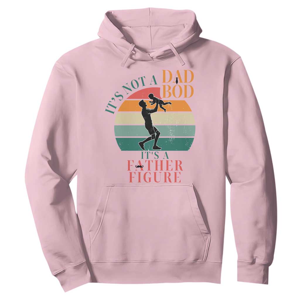 It Is Not A Dad Bod It Is A Father Figure Hoodie Funny Dad Saying TS12 Light Pink Print Your Wear
