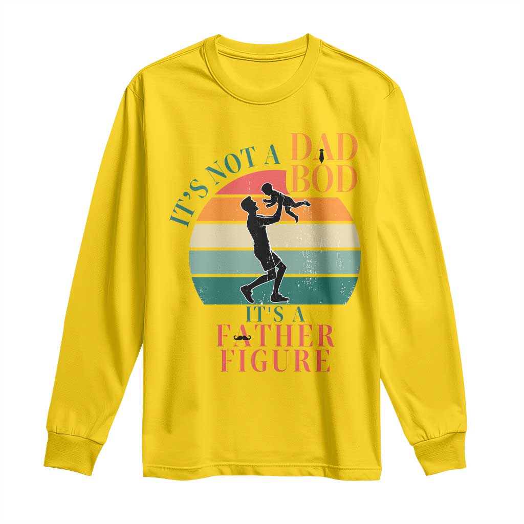 It Is Not A Dad Bod It Is A Father Figure Long Sleeve Shirt Funny Dad Saying TS12 Daisy Print Your Wear
